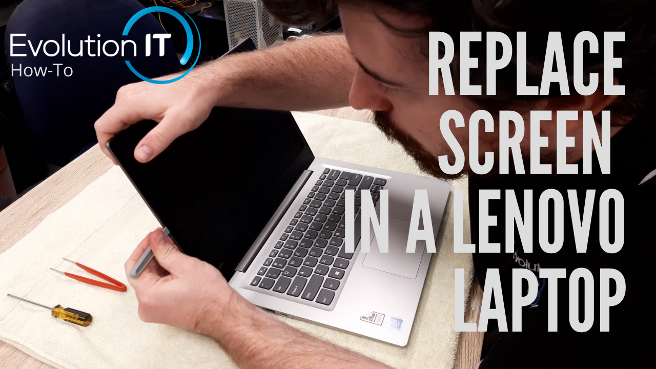 Lenovo Laptop Screen Replacement Evolution IT
